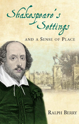 Shakespeare&rsquo;s Settings and a Sense of Place - Ralph Berry