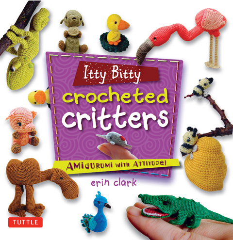 Itty Bitty Crocheted Critters - Erin Clark
