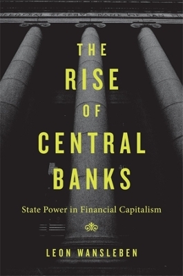 The Rise of Central Banks - Leon Wansleben