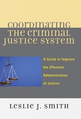 Coordinating the Criminal Justice System -  Leslie J. Smith