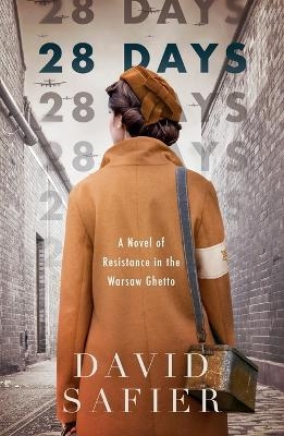 28 Days: A Novel of Resistance in the Warsaw Ghetto - David Safier