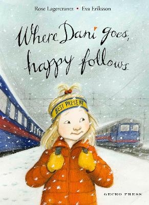 Where Dani Goes, Happy Follows - Rose Lagercrantz