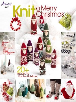 Knit a Merry Christmas -  Annie's