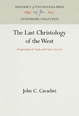 The Last Christology of the West - John C. Cavadini