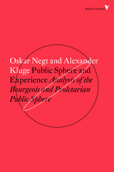 Public Sphere and Experience -  Alexander Kluge,  Oskar Negt