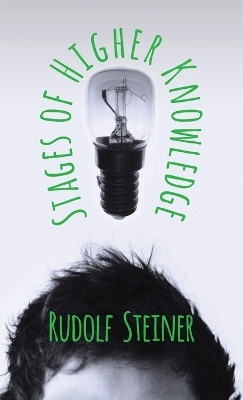 Stages of Higher Knowledge - Rudolph Steiner