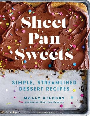 Sheet Pan Sweets - Molly Gilbert