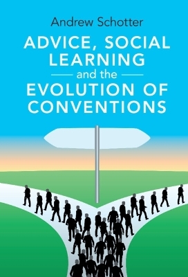 Advice, Social Learning and the Evolution of Conventions - Andrew Schotter