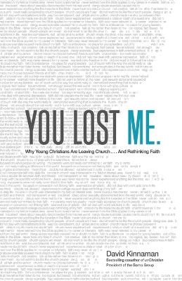 You Lost Me – Why Young Christians Are Leaving Church . . . and Rethinking Faith