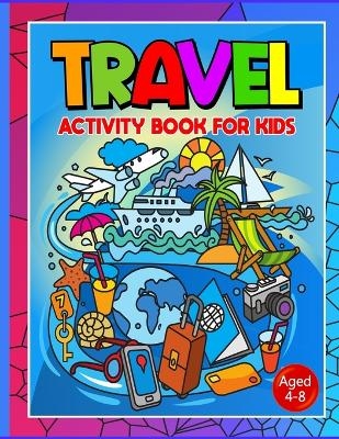 Travel Activity Book For Kids Ages 4-8 - Hackney And Jones