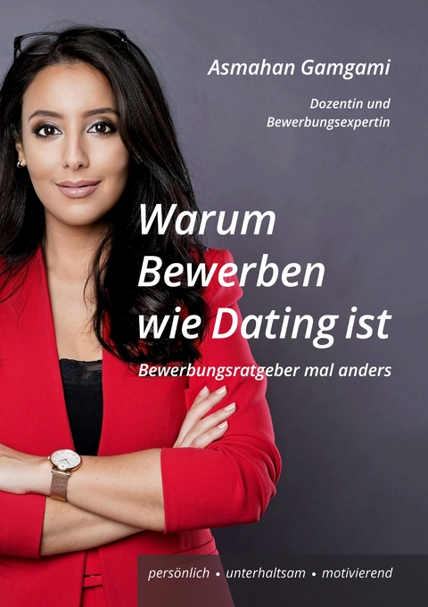 Warum Bewerben wie Dating ist - Asmahan Gamgami