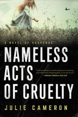Nameless Acts of Cruelty - Julie Cameron