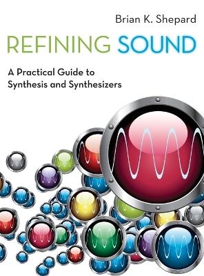 Refining Sound - Brian K. Shepard