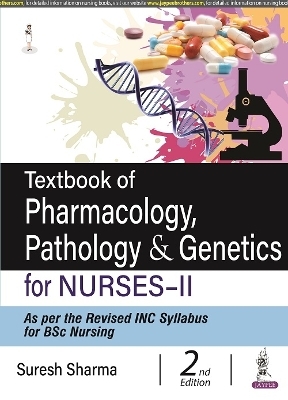 Textbook of Pharmacology, Pathology & Genetics for Nurses-II - Suresh Sharma