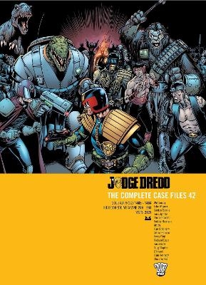 Judge Dredd: The Complete Case Files 42 - John Wagner, Gordon Rennie, Ian Edginton, Simon Spurrier