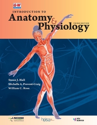 Introduction to Anatomy & Physiology - Susan J Hall, Michelle A Provost-Craig, William C Rose