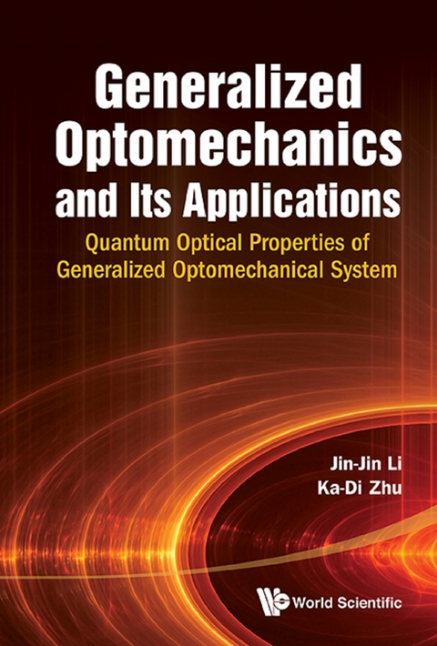 GENERALIZED OPTOMECHANICS AND ITS APPLICATIONS - Jin-Jin Li, Ka-Di Zhu