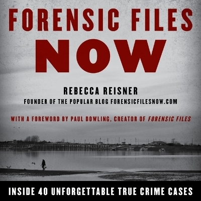 Forensic Files Now - Rebecca Reisner