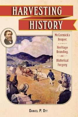 Harvesting History - Daniel P. Ott