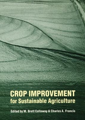 Crop Improvement for Sustainable Agriculture - 