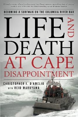 Life and Death at Cape Disappointment - Christopher J. D'Amelio