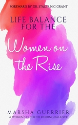 Life Balance for the Women on the Rise - Marsha Guerrier