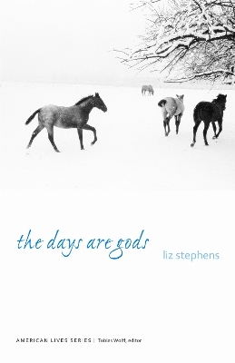 The Days Are Gods - Liz Stephens