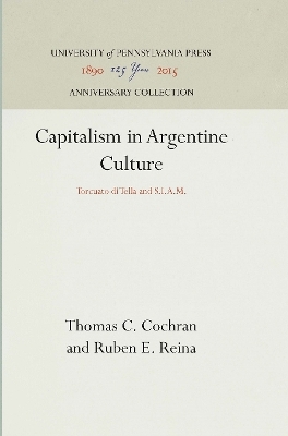 Capitalism in Argentine Culture - Thomas C. Cochran, Ruben E. Reina