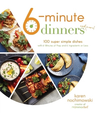 6-Minute Dinners (and More!)
