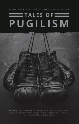 Tales of Pugilism - Jamie Boyle