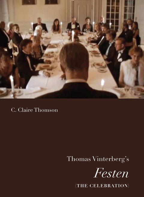 Thomas Vinterberg's Festen (The Celebration) -  C. Claire Thomson