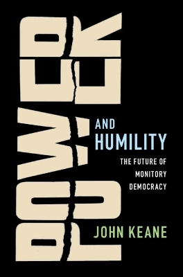 Power and Humility - John Keane
