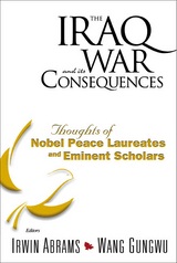 Iraq War And Its Consequences, The: Thoughts Of Nobel Peace Laureates And Eminent Scholars - 
