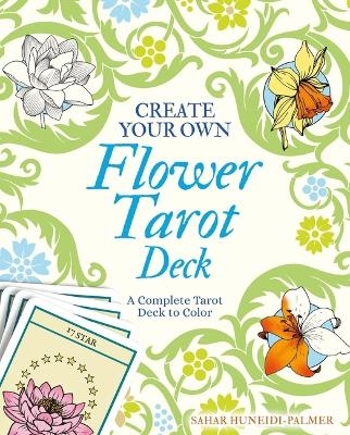 Create Your Own Flower Tarot Deck - Sahar Huneidi Palmer