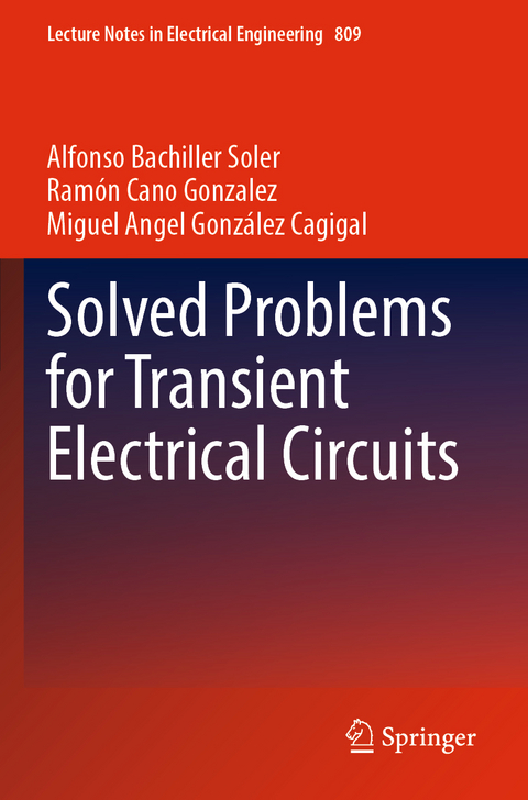 Solved Problems for Transient Electrical Circuits - Alfonso Bachiller Soler, Ram&oacute;n Cano Gonzalez, Miguel Angel Gonz&aacute;lez Cagigal