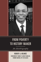 From Poverty to History Maker -  Robert A. Holmes