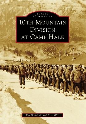 10th Mountain Division at Camp Hale - Eric Miller
