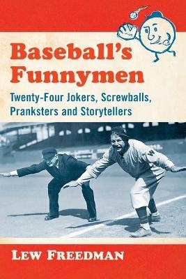 Baseball's Funnymen - Lew Freedman