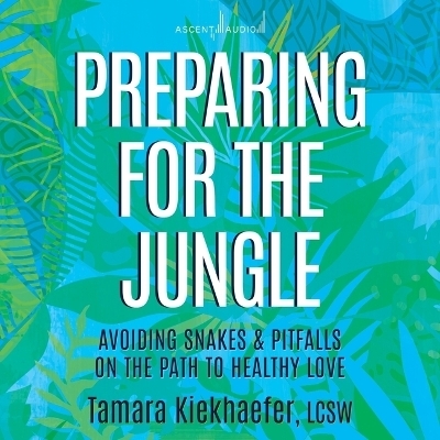 Preparing for the Jungle - Tamara Kiekhaefer