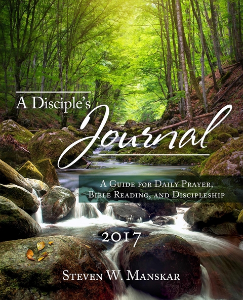 Disciple's Journal 2017 -  Steven W. Manskar