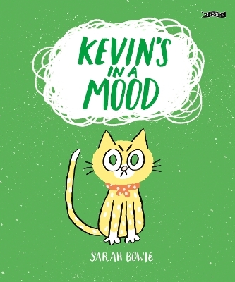 Kevin's In a Mood - Sarah Bowie