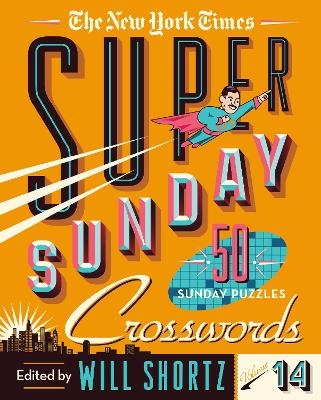 The New York Times Super Sunday Crosswords Volume 14 - The New York Times