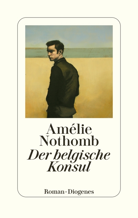 Der belgische Konsul - Am&eacute;lie Nothomb