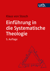Einführung in die Systematische Theologie - Klaus von Stosch