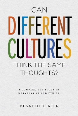 Can Different Cultures Think the Same Thoughts? - Kenneth Dorter