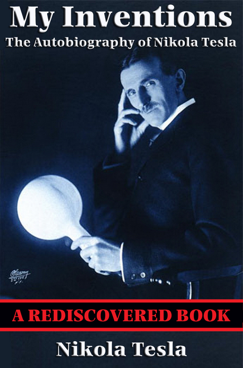 My Inventions (Rediscovered Books) - Nikola Tesla
