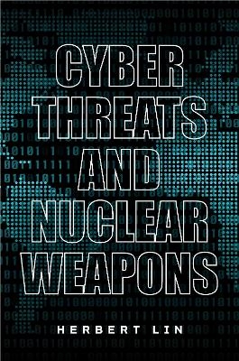 Cyber Threats and Nuclear Weapons