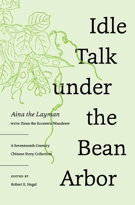 Idle Talk Under the Bean Arbor -  Aina the Layman