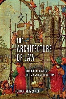The Architecture of Law - Brian M. McCall