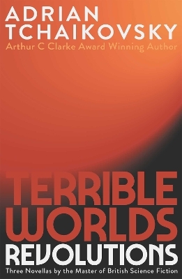 Terrible Worlds: Revolutions - Adrian Tchaikovsky